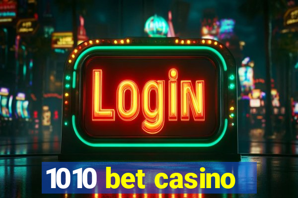 1010 bet casino